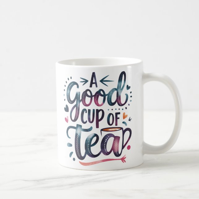 "Eine gute Tasse Tee - Niedliche handgeschriebene  (Rechts)