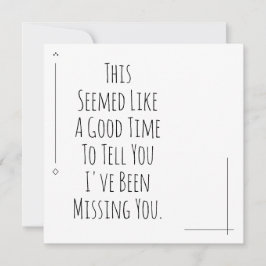 Eine gute Zeit, dir zu sagen, dass ich dir Vermiss