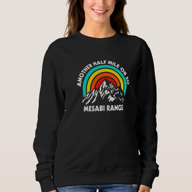 Eine halbe Meile oder so wandern Mesabi Range Wand Sweatshirt (Vorderseite)
