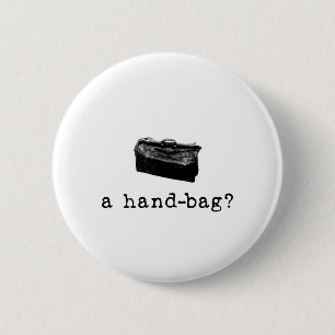 Eine Handtasche? Button