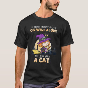 Eine Hexe kann nicht allein auf Wein überleben, si T-Shirt