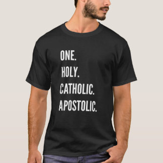 Eine katholische Heilige Apostolische T-Shirt
