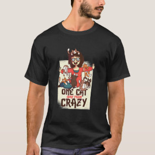 Eine Katze entfernt von verrückter Katzenmutter T-Shirt