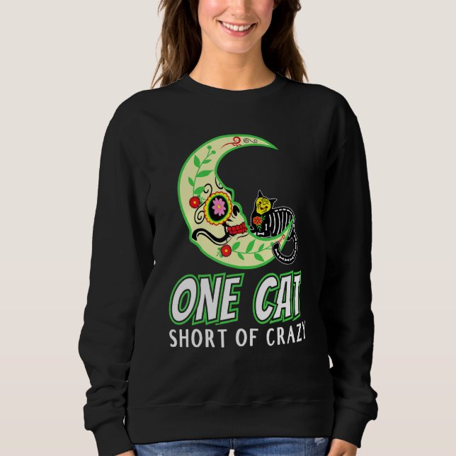 Eine Katze Kurz von verrücktem Zucker Schädelmond  Sweatshirt (Vorderseite)