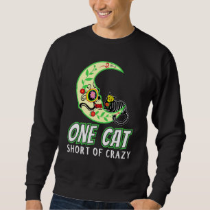 Eine Katze Kurz von verrücktem Zucker Schädelmond Sweatshirt