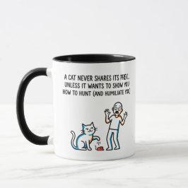 "Eine Katze teilt niemals ihre Beute" - Humorvolle Tasse