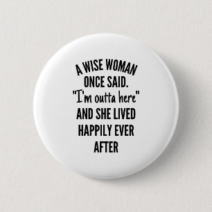 Eine kluge Frau sagte einmal Button