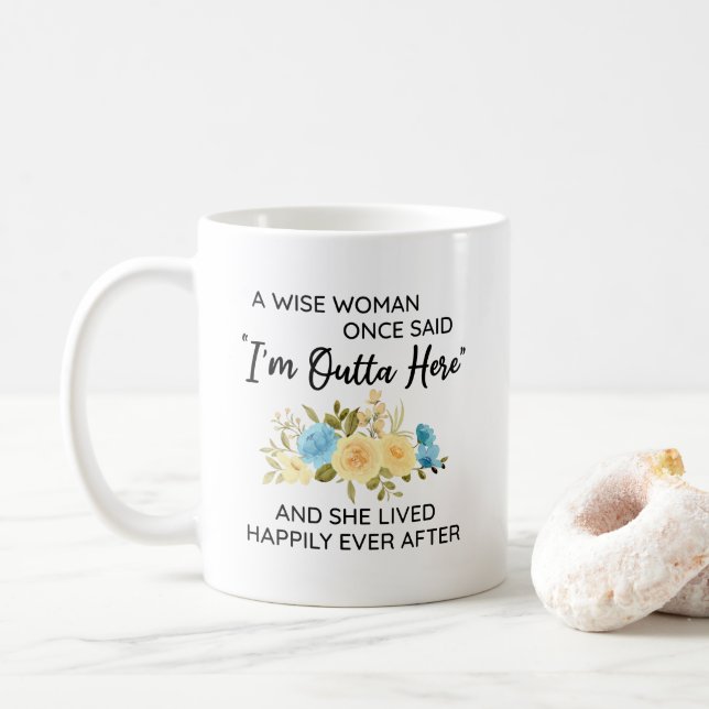 Eine kluge Frau sagte einmal, dass ich hier keine  Kaffeetasse (Mit Donut)