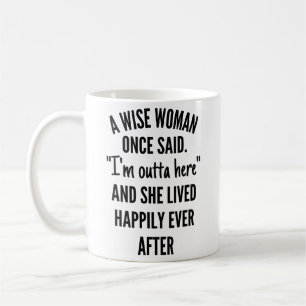 Eine kluge Frau sagte einmal Kaffeetasse