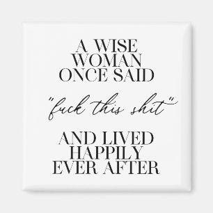 Eine kluge Frau sagte einmal Magnet