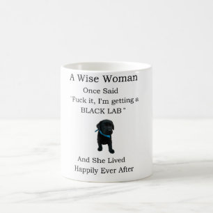 Eine kluge Frau sagte einmal Tasse für Black Labr