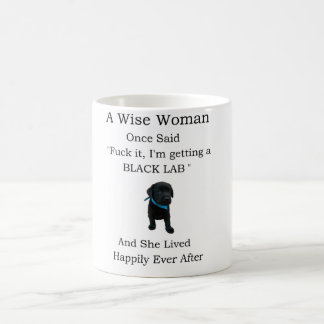 Eine kluge Frau sagte einmal Tasse für Black Labra