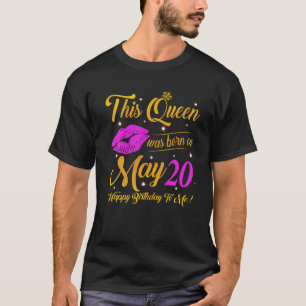 Eine Königin war am 20. Mai 20 glücklich Geburtsta T-Shirt