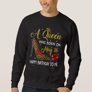 Eine Königin war am 26. Mai Leopard Geboren Sweatshirt
