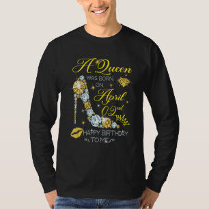 Eine Königin war am 2. April für mich Geboren T-Shirt