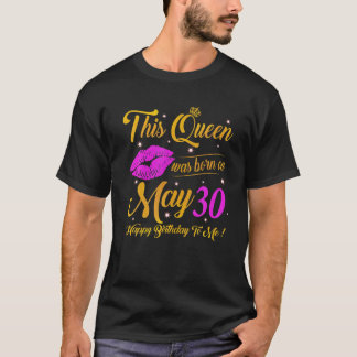 Eine Königin war am 30. Mai zum Geburtstag zu mir  T-Shirt