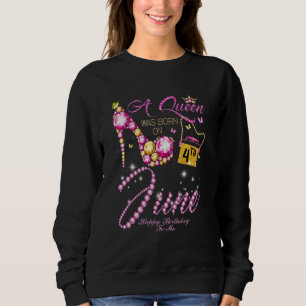 Eine Königin war am 4. Juni zum Geburtstag für mic Sweatshirt