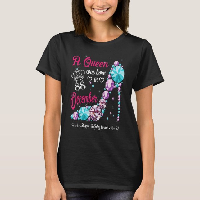 Eine Königin war am 88. Dezember Geboren. T-Shirt (Vorderseite)