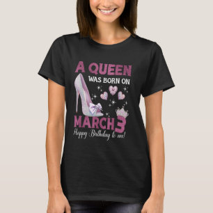 Eine Königin war Geboren auf März 3 Girlie Birthda T-Shirt