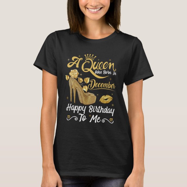 Eine Königin war im Dezember Geboren, glücklich fü T-Shirt (Vorderseite)