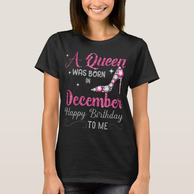 Eine Königin war im Dezember Geboren, glücklich zu T-Shirt (Vorderseite)