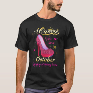 Eine Königin war im Oktober zum Geburtstag T-Shirt