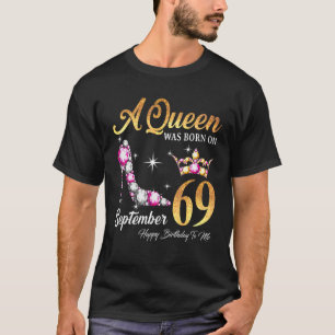 Eine Königin war im September 69 glücklich Geburts T-Shirt