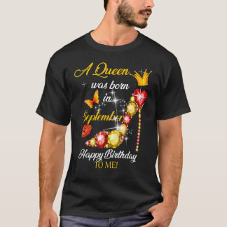 Eine Königin war im September Geboren, glückliche  T-Shirt