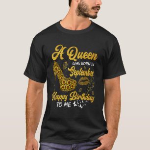Eine Königin war im September geboren Sonnenblume  T-Shirt
