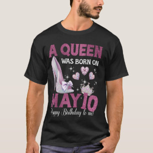 Eine Königin Wurde Am 10. Mai Geboren Girlie Gebur T-Shirt