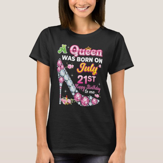 Eine Königin wurde am 21. Juli 21. glücklich Gebur T-Shirt (Vorderseite)