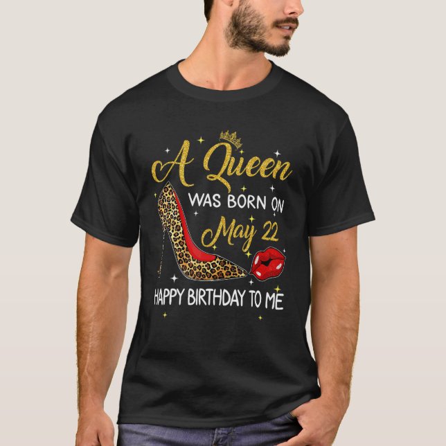 Eine Königin wurde am 22. Mai Leoparden Hoch Gebor T-Shirt (Vorderseite)