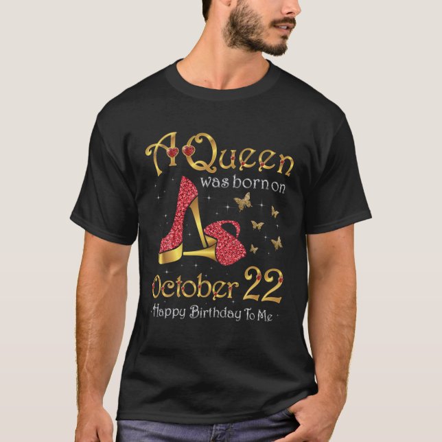 Eine Königin wurde am 22. Oktober, dem 22. Oktober T-Shirt (Vorderseite)