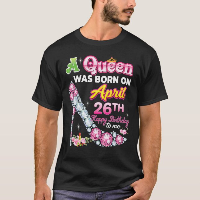 Eine Königin wurde am 26. April 2010 Geboren T-Shirt (Vorderseite)