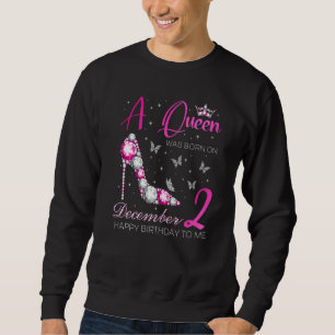 Eine Königin wurde am 2. Dezember geboren 2. Dezem Sweatshirt