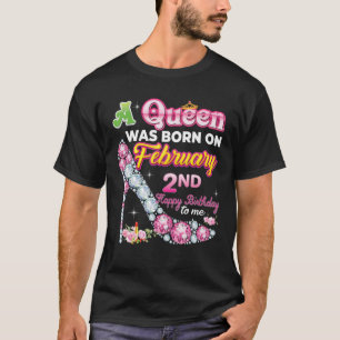 Eine Königin wurde am 2. Februar Geboren Geburtsta T-Shirt