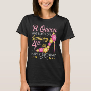 Eine Königin wurde am 4. Januar zum Geburtstag Geb T-Shirt