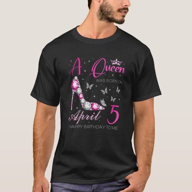 Eine Königin wurde am 5. April, 5. April, zum Gebu T-Shirt (Vorderseite)