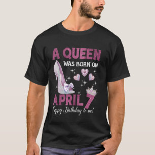 Eine Königin Wurde Am 7. April Geboren Girlie Gebu T-Shirt