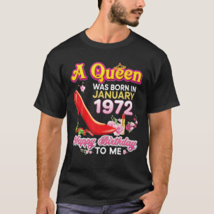 Eine Königin wurde im Januar 1972 zum 50. Geburtst T-Shirt