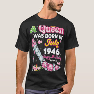 Eine Königin wurde im Juli 1946 Geboren, am 76. Ge T-Shirt