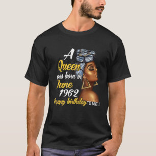 Eine Königin wurde im Juni 1962 Geboren 59. Geburt T-Shirt