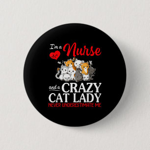 Eine Krankenschwester und eine verrückte Katzenlad Button