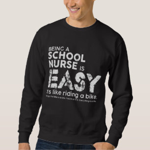 Eine Krankenschwester zu sein, ist einfach, als wü Sweatshirt