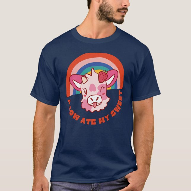 Eine Kuh aß meinen süßen Slogan T-Shirt (Vorderseite)