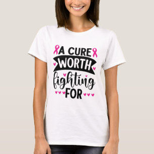 Eine Kur, für die es sich zu kämpfen lohnt T-Shirt