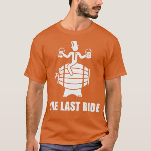 Eine letzte Fahrt Stag Night Groom Beer Barrel Whi T-Shirt