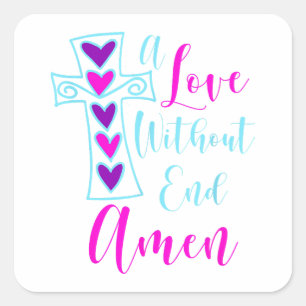 Eine Liebe ohne Ende Amen Jesus Inspirierte Zitat  Quadratischer Aufkleber