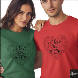 Eine Liebe wie keine andere Herz-Kalligrafie T-Shirt