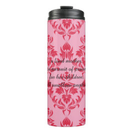 Eine liebevolle Mutter wird alles schlucken, was t Thermosbecher
